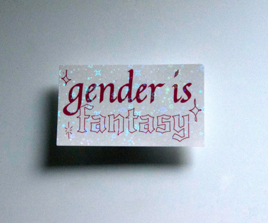 Gender is Fantasy Sticker